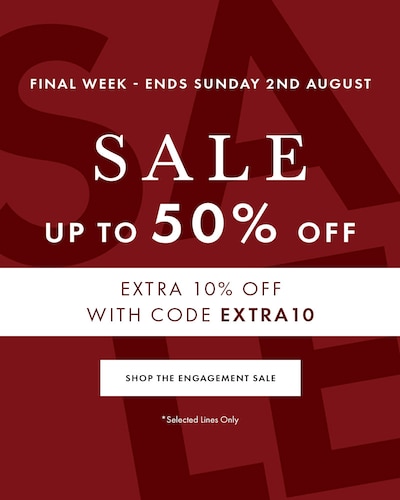 Red sale banner. Sale - Up to 50% off selected lines only. Final week ends Sunday 2nd August. Tap to shop the engagement sale image