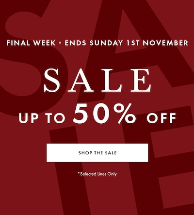 Red sale banner which reads Up to 50% off - selected lines only. Final week of sale - ending Sunday 1st November. *Selected lines only. image